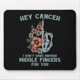 Mousepad Ei Câncer Não Tenho Dedos do Meio Suficientes Para