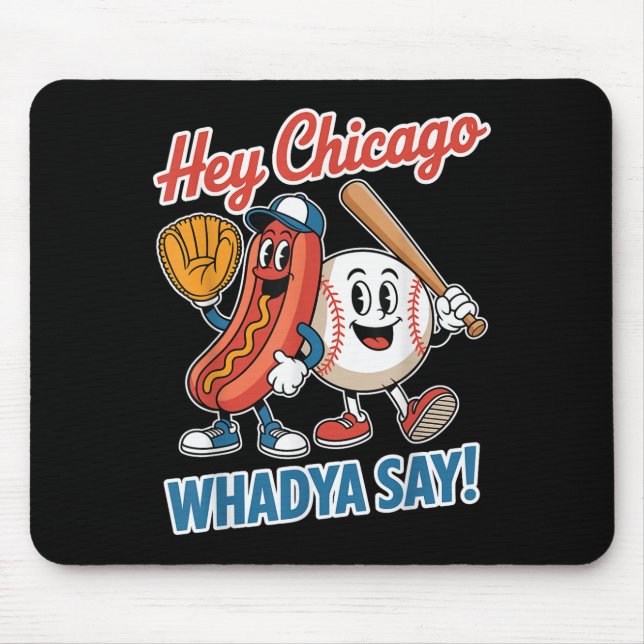 Mousepad Ei Chicago Whadya diga engraçado beisebol quente 4 (Frente)