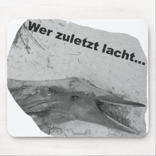 Mousepad Ein Delphin lacht zuletzt..