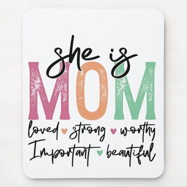 Mousepad Ela é mãe: amada, forte, digna, importante, Beau (Frente)