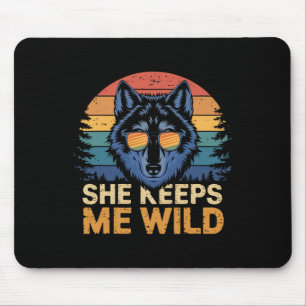 Mousepad Ela Me Mantém Selvagem Ele Me Mantém Seguro Tendên