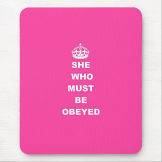 Mousepad Ela que deve ser obedecida