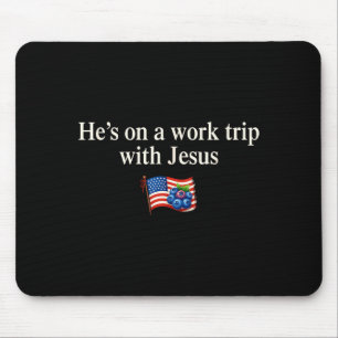 Mousepad Ele Está Em Uma Viagem De Trabalho Com Jesus Relig