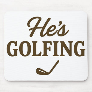 Mousepad Ele está jogando golfe Golfe Divertido MAMÃE Fim d