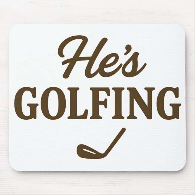 Mousepad Ele está jogando golfe Golfe Divertido MAMÃE Fim d (Frente)