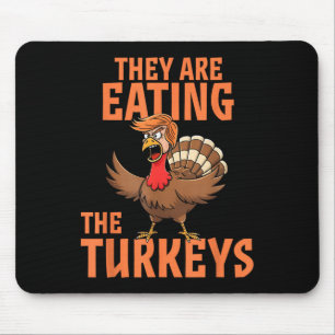 Mousepad Eles Estão Comendo A Turquia Engraçado Donald Trum