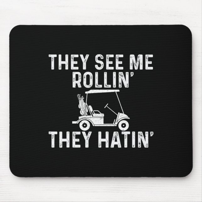 Mousepad Eles Me Veem Rolando Eles Odeiam - Golfista Golfe  (Frente)