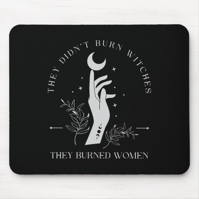 Mousepad Eles não queimaram bruxas que queimaram as mulhere (Frente)