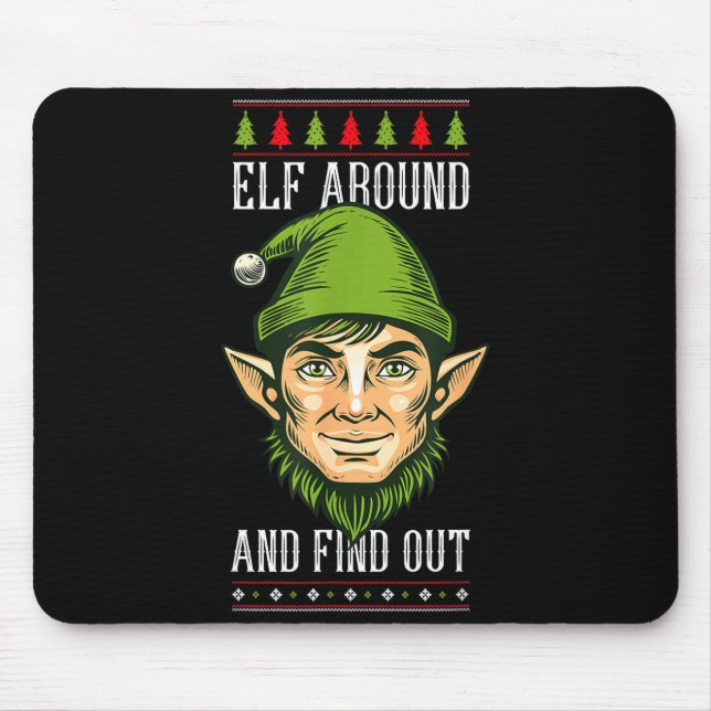 Mousepad Elf Around And Find Out _ Funny Christmas Holiday  (Frente)