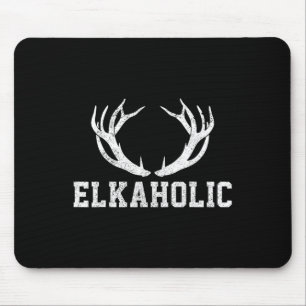 Mousepad Elk Hunting Elkaholic Antler Funny Elk Hunter Gift