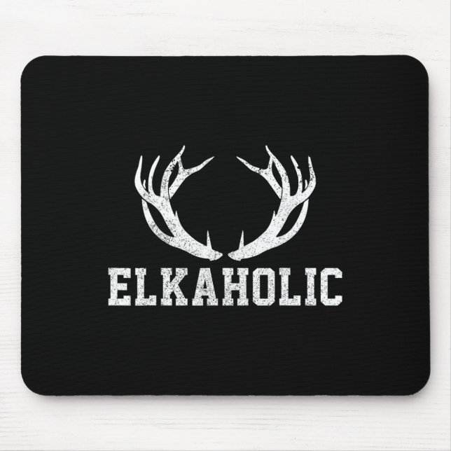 Mousepad Elk Hunting Elkaholic Antler Funny Elk Hunter Gift (Frente)