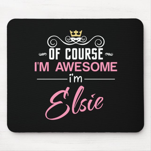 Mousepad Elsie, claro que sou um nome incrível (Frente)