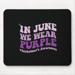 Mousepad Em junho Vestimos a Consciência do Alzheimer Roxo
