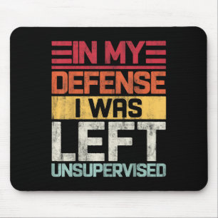 Mousepad Em Minha Defesa Eu Fiquei Sem Supervisão Dizendo E