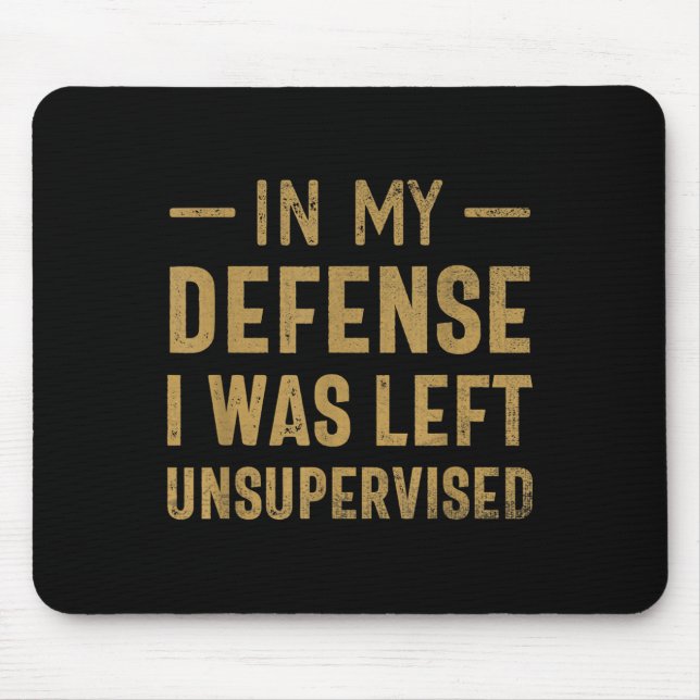 Mousepad Em Minha Defesa, Eu Fui Deixado Sem Supervisão Sar (Frente)