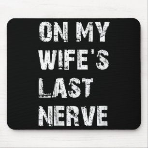 Mousepad Em Minha Esposa Último Nervoso - Engraçada Citação