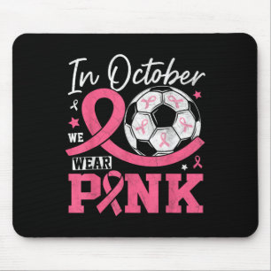 Mousepad Em outubro Vestimos a consciência cor-de-rosa dos 