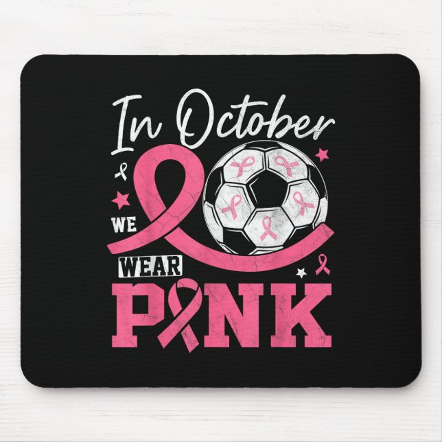 Mousepad Em outubro Vestimos a consciência cor-de-rosa dos  (Frente)