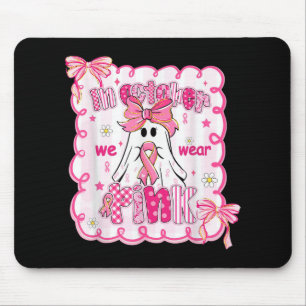 Mousepad Em outubro Vestimos Camisa Rosa Ghost Cancer