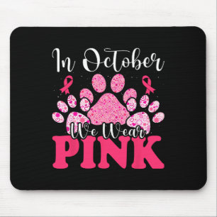 Mousepad Em outubro, Vestimos Cancer De Mama De Gato De Cão
