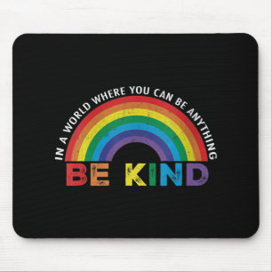 Mousepad Em Um Mundo Onde Você Pode Ser Qualquer Coisa Gay 