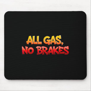 Mousepad Emblema Incrível Tudo Gás Freios para Adultos e Cr