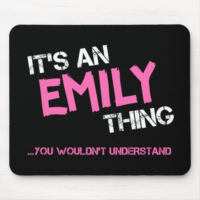 Mousepad Emily, coisa que você não entenderia o nome (Frente)