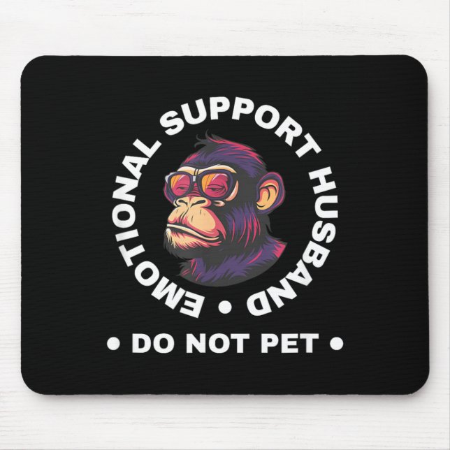 Mousepad Emotional Support Husband Do Not Pet Monkey Funny (Frente)