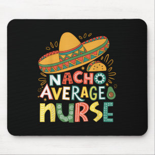 Mousepad Enfermeira Média Funny Nacho Cinco De Mayo Fiesta