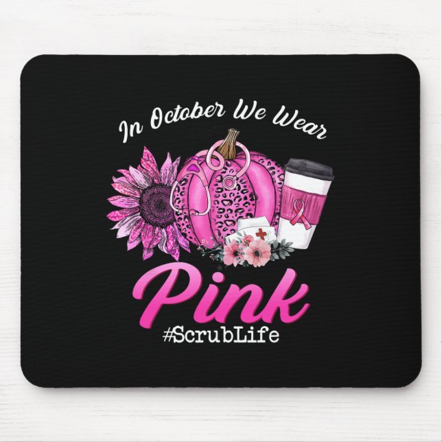 Mousepad Enfermeira Scrub Life Em Outubro Vestimos Ca Rosa (Frente)