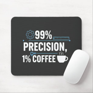 Mousepad Engenheiro de Qualidade Engraçado 99% Precisão 1%