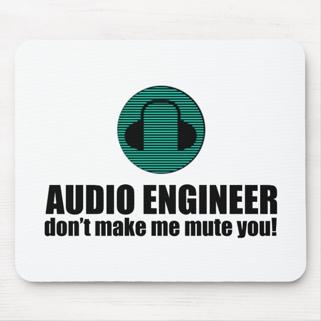 Mousepad Engenheiro de Som Engraçado Diz Engenharia de Áudi (Frente)