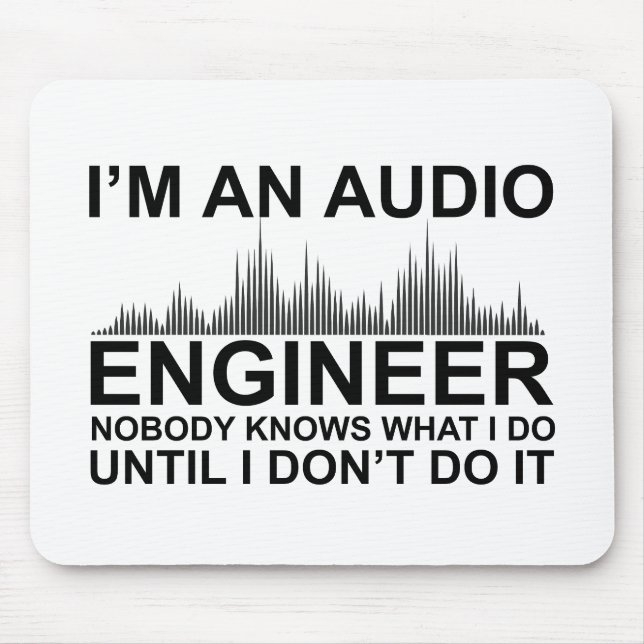 Mousepad Engenheiro de Som Engraçado Diz Engenharia de Áudi (Frente)