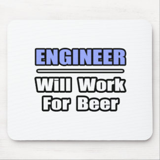 Mousepad Engenheiro... Trabalhará Para Cerveja