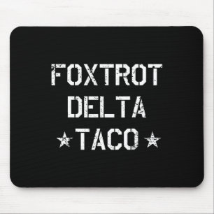 Mousepad Engraçada Foxtrot Delta Taco Trump Sempre Fala