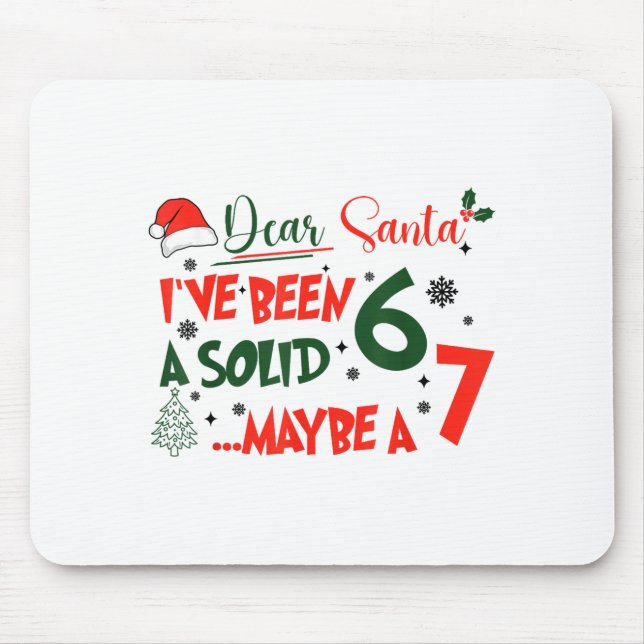 Mousepad Engraçado 67 Seis Sete Querido Papai Noel Eu Fui U (Frente)
