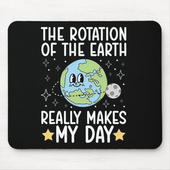 Mousepad Engraçado A Rotação Da Terra Torna Realmente Minha (Frente)