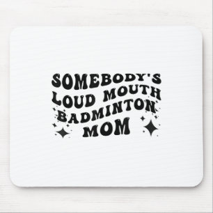 Mousepad Engraçado Alguem Louco Boca Badminton Mãe Mães D