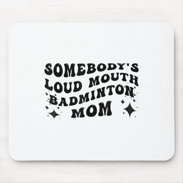 Mousepad Engraçado Alguem Louco Boca Badminton Mãe Mães D (Frente)