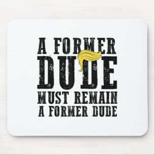 Mousepad Engraçado Anti Trump Dizendo Ex-Cara Presidente Vo