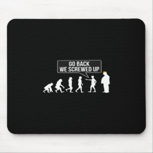 Mousepad Engraçado Anti Trump Go Ck Nós Erramos a Evolução 