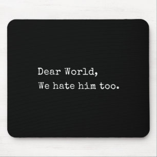 Mousepad Engraçado Anti Trump Querido Mundo Nós O Apanhamos