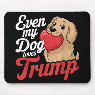 Mousepad Engraçado Até Meus Cachorros Adoram Trump, Trump S
