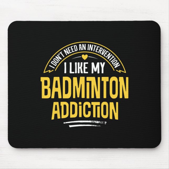 Mousepad Engraçado Badminton Gift - Eu Gosto Do Meu Vício (Frente)