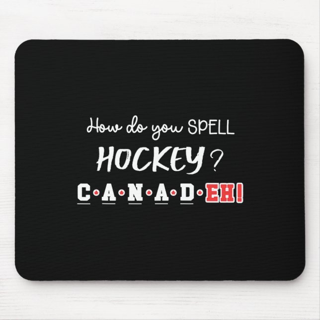 Mousepad Engraçado Canadá Hóquei Eh Ortografia Canadense  (Frente)