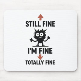 Mousepad Engraçado Cartoon "I m Fine" Arrows