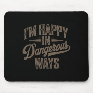 Mousepad Engraçado Citação Diz Que Estou Feliz De Maneiras 