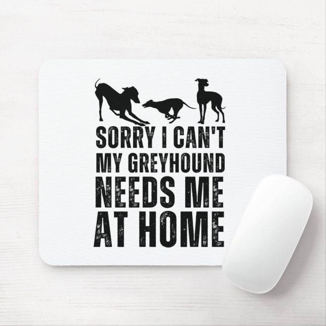 Mousepad Engraçado, desculpe, mas meu Greyhound precisa de  (Com mouse)