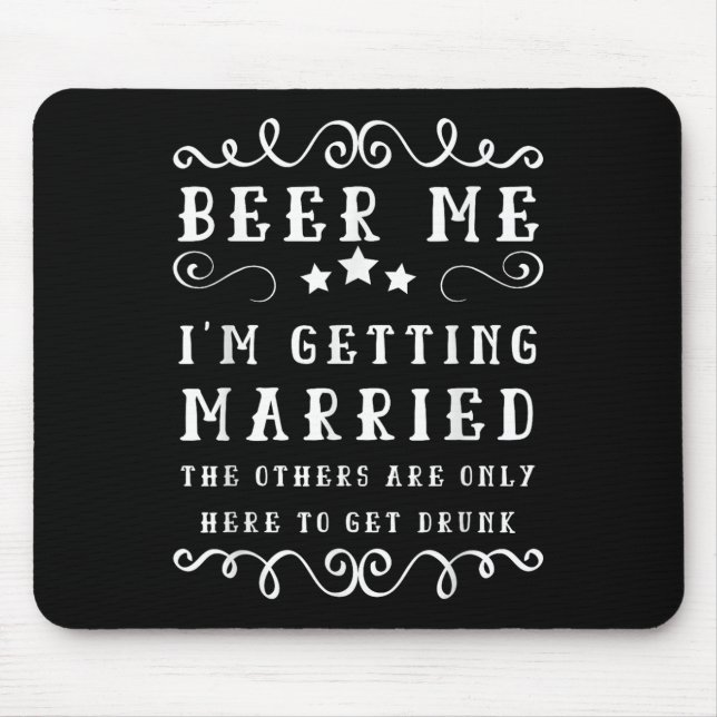 Mousepad Engraçado Dizer Que Me Beba, Vou Casar Com Bachelo (Frente)