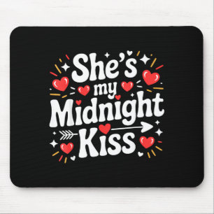 Mousepad Engraçado Ela É Meu Beijo Da Meia-Noite Do Dia Dos